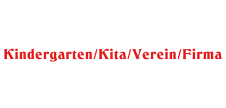 Kindergarten/Kita/Verein/Firma
